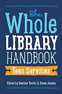 Whole Library Handbook: Teen Services (Paperback)