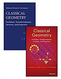 Classical Geometry Set: Euclidean, Transformational, Inversive, and Projective [With Solutions Manual] (Hardcover)