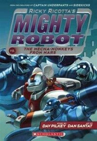 Ricky Ricotta's Mighty Robot vs. the Mecha-Monkeys from Mars (Prebound, Bound for Schoo)