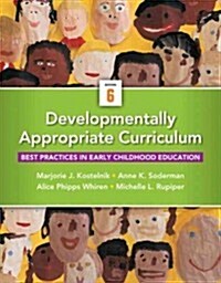 Developmentally Appropriate Curriculum: Best Practices in Early Childhood Education with Enhanced Pearson Etext -- Access Card Package (Paperback, 6)