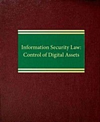 Information Security Law: Control of Digital Assets (Loose Leaf)