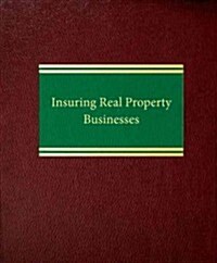 Insuring Real Property Businesses (Loose Leaf)
