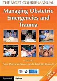 Managing Obstetric Emergencies and Trauma : The MOET Course Manual (Paperback, 3 Rev ed)