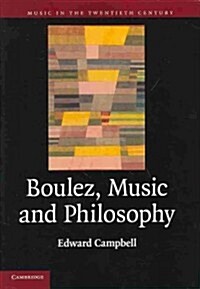 Boulez, Music and Philosophy (Paperback)