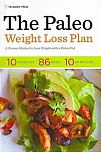 The Paleo Weight Loss Plan (Paperback)