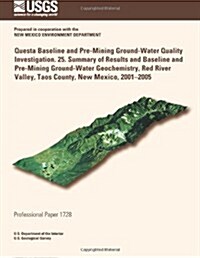 Questa Baseline and Pre-mining Ground- Water Quality Investigation. 25. Summary of Results and Baseline and Pre-mining Ground-water Geochemistry, Red  (Paperback)