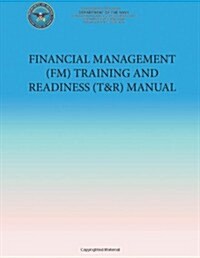 Financial Management (FM) Training and Readiness (T&r) Manual (Paperback)