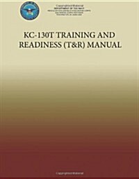 Kc-130t Training and Readiness (T&r) Manual (Paperback)