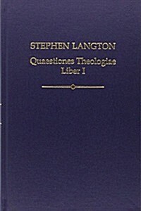 Stephen Langton, Quaestiones Theologiae : Liber I (Hardcover)