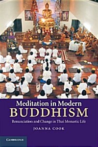 Meditation in Modern Buddhism : Renunciation and Change in Thai Monastic Life (Paperback)