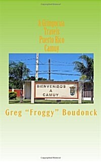 A Gringocua Travels Puerto Rico Camuy (Paperback)