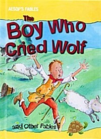 The Boy Who Cried Wolf and Other Fables (Library Binding)