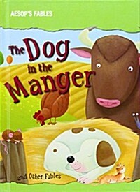 The Dog in the Manger and Other Fables (Library Binding)