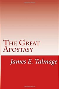 The Great Apostasy (Paperback)