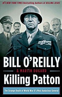 Killing Patton: The Strange Death of World War IIs Most Audacious General (Hardcover)