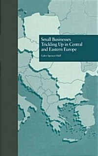 Small Businesses Trickling Up in Central and Eastern Europe (Paperback)