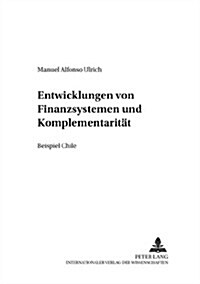 Die Entwicklung Von Finanzsystemen Und Komplementaritaet: Beispiel Chile (Paperback)