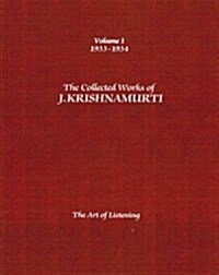 The Collected Works of J. Krishnamurti, Volume I: 1933-1934: The Art of Listening (Paperback)