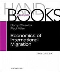 Handbook of the Economics of International Migration: The Immigrants Volume 1a (Hardcover)