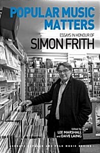 Popular Music Matters : Essays in Honour of Simon Frith (Hardcover, New ed)