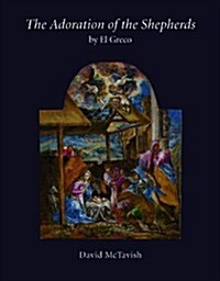 The Adoration of the Shepherds by El Greco (Paperback)
