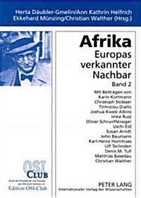 Afrika. Europas Verkannter Nachbar: Band 2- Ansichten Und Einsichten Aus Theorie Und Praxis (Paperback)