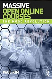 Massive Open Online Courses : The MOOC Revolution (Paperback)