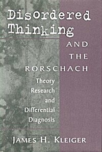 Disordered Thinking and the Rorschach : Theory, Research, and Differential Diagnosis (Paperback)