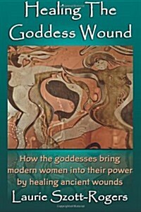 Healing the Goddess Wound (Paperback, 2nd)
