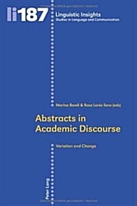 Abstracts in Academic Discourse: Variation and Change (Paperback)