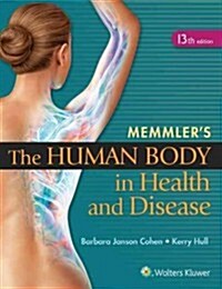 Memmlers the Human Body in Health and Disease (Paperback, 13)