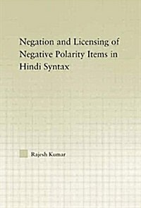 The Syntax of Negation and the Licensing of Negative Polarity Items in Hindi (Paperback)