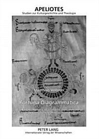 첛ortuna Diagrammatica? Das Rad Der Fortuna ALS Bildhafte Verschluesselung Der Schrift - 첗e Consolatione Philosophiae?Des Boethius (Paperback)