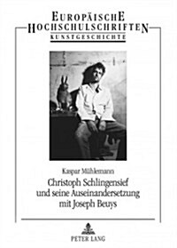 Christoph Schlingensief und seine Auseinandersetzung mit Joseph Beuys: Mit einem Nachwort von Anna-Catharina Gebbers und einem Interview mit Carl Hege (Paperback)