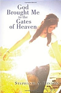 God Brought Me to the Gates of Heaven (Paperback, Large Print)