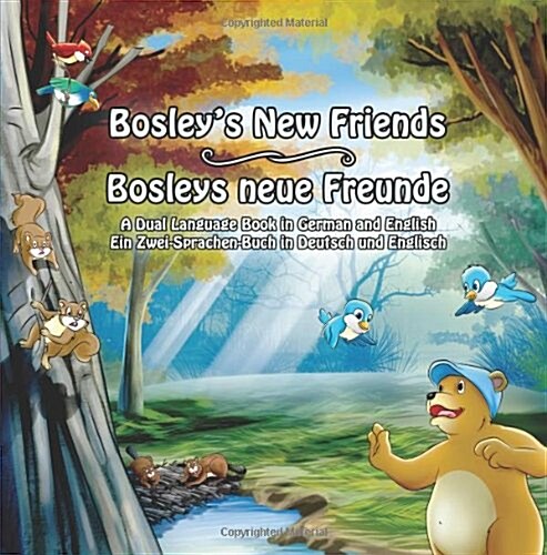 Bosleys New Friends (German - English): A Dual Language Book (Paperback)