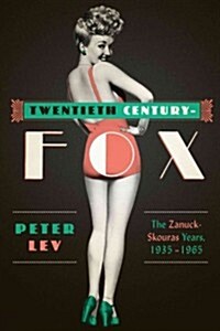 Twentieth Century-Fox: The Zanuck-Skouras Years, 1935-1965 (Paperback)