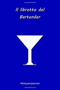 Il Libretto del Bartender: (Blue Edition) (Paperback)