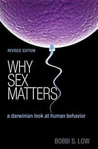 Why Sex Matters: A Darwinian Look at Human Behavior - Revised Edition (Paperback, Revised)