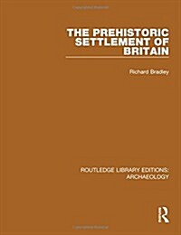 The Prehistoric Settlement of Britain (Hardcover)