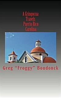 A Gringocua Travels Puerto Rico Carolina (Paperback)