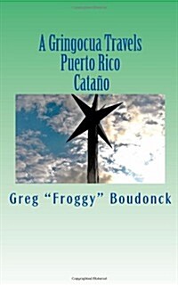 A Gringocua Travels Puerto Rico Catano (Paperback)
