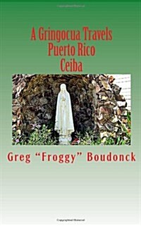 A Gringocua Travels Puerto Rico Ceiba (Paperback)