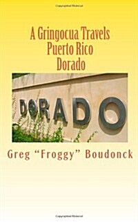 A Gringocua Travels Puerto Rico Dorado (Paperback)