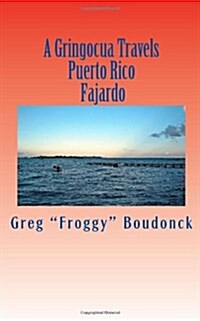 A Gringocua Travels Puerto Rico Fajardo (Paperback)