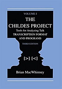 The Childes Project : Tools for Analyzing Talk, Volume I: Transcription format and Programs (Paperback, 3 ed)