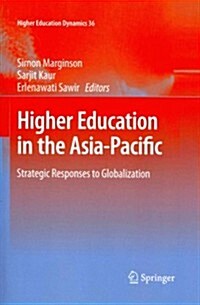 Higher Education in the Asia-Pacific: Strategic Responses to Globalization (Paperback, 2011)