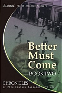 Better Must Come: Book Two (Paperback)