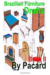 Brazilian Furniture Drafs II: A Small Contribution from My Collection (Paperback)
