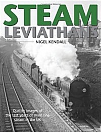 Steam Leviathans: British Railways Steam - The Final Years (Paperback)